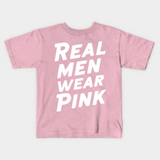 Real men wear pink Kids T-Shirt